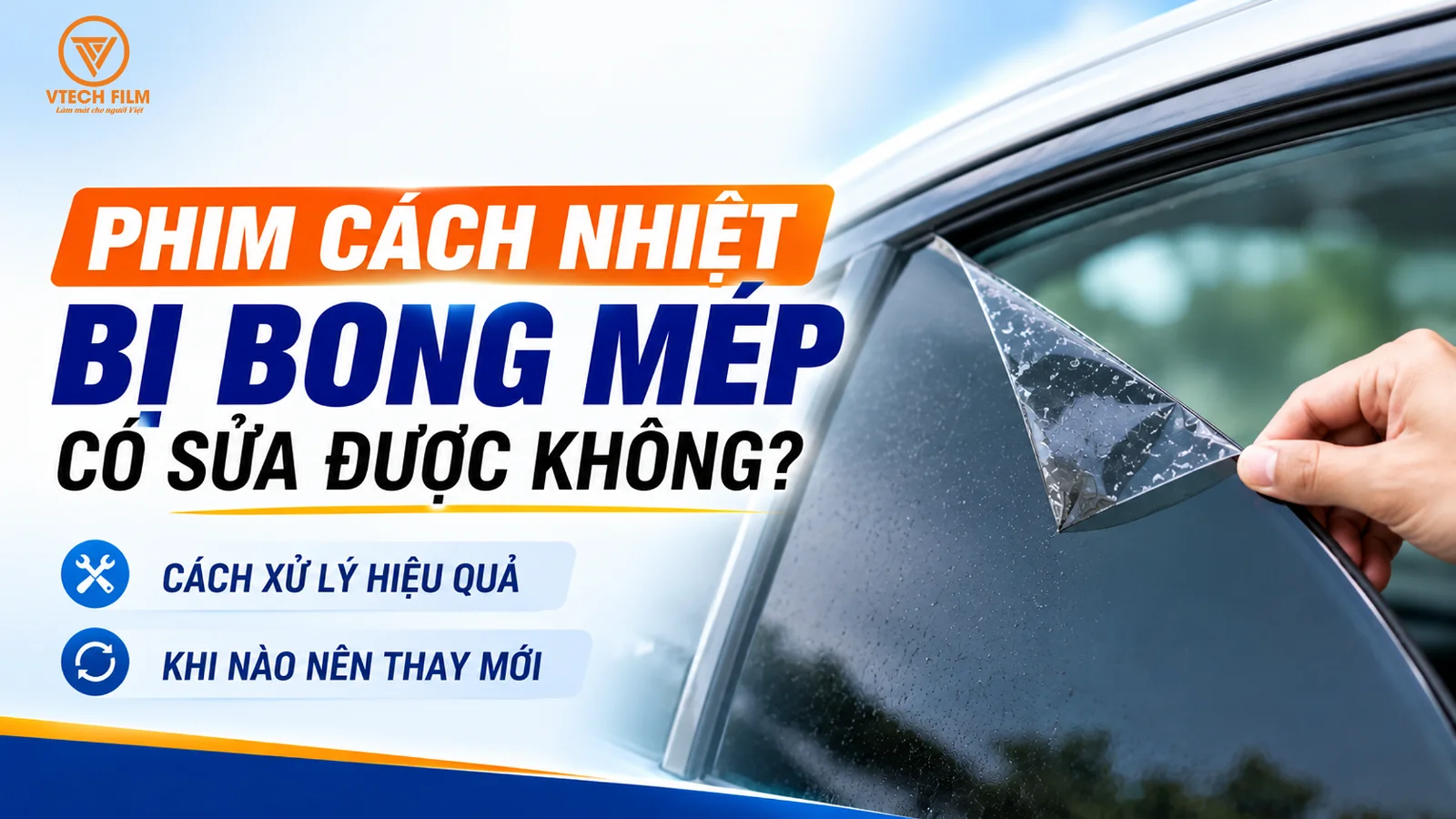 Phim Cách Nhiệt Bị Bong Mép Có Sửa Được Không? Cách Xử Lý Hiệu Quả Và Khi Nào Nên Thay Mới