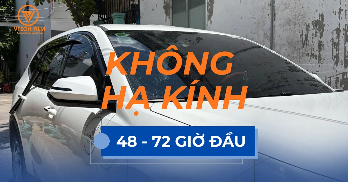Lưu ý sau khi dán phim cách nhiệt ô tô không hạ kính 48–72 giờ