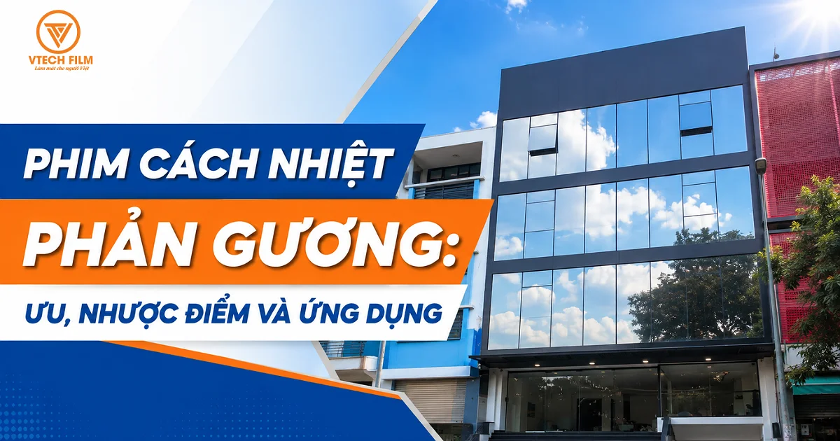 Phim Cách Nhiệt Xe Hơi & Nhà Kính VTech Film Cản UV 100%