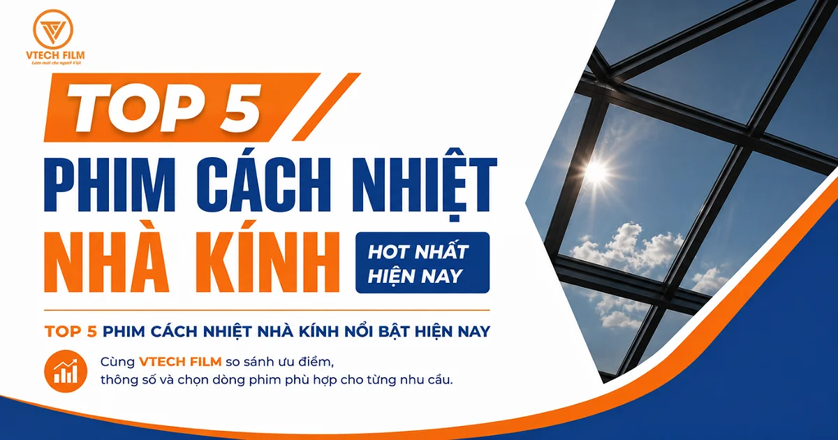Top 5 phim cách nhiệt nàh kính hot nhất hiện nay.