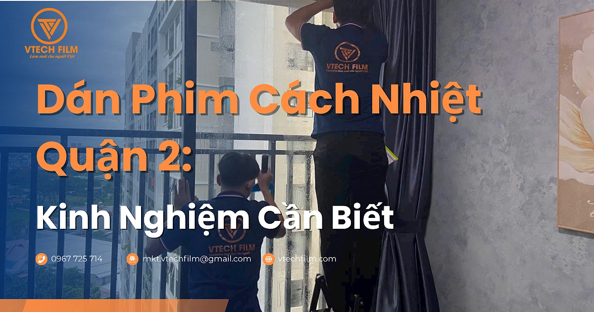 Dán phim cách nhiệt Quân 2 và kinh nghiệm cần biết