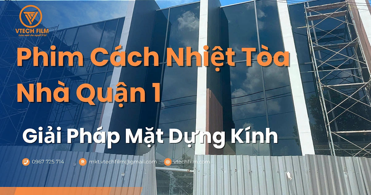 Phim cách nhiệt toà nhà Quận 1 - Giải pháp mặt dựng kính