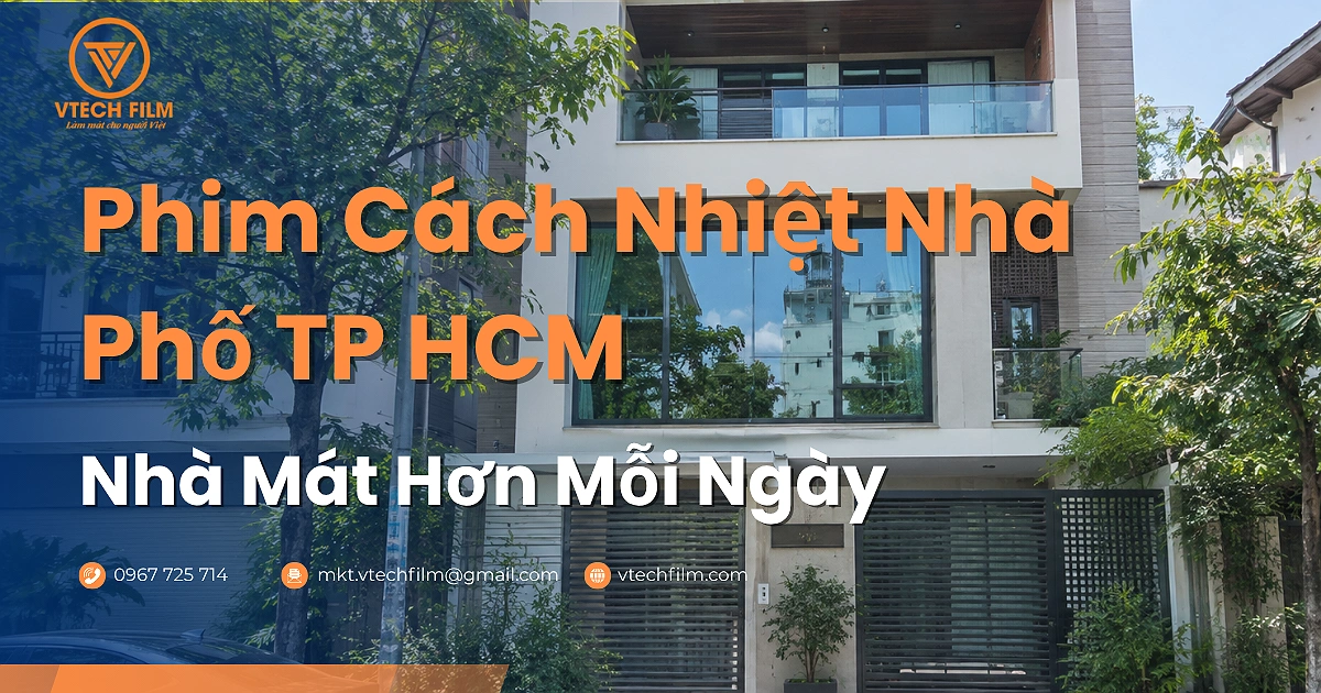 Phim cách nhiệt nhà phố TP HCM giúp kiểm soát nhiệt và ánh sáng cho căn nhà nhiều cửa kính
