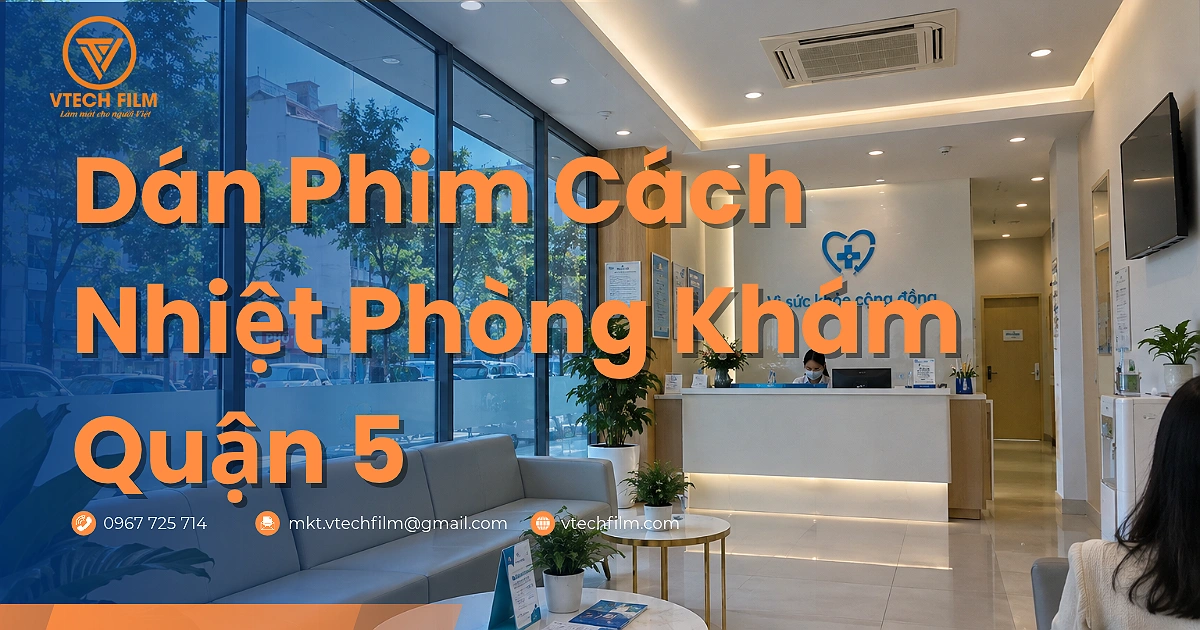 Dán phim cách nhiệt phòng khám Quận 5 cho cửa kính mặt tiền